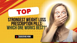 What is the Strongest Weight Loss Prescription pill [upl. by Leirrad]