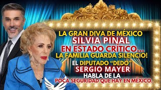 SILVIA PINAL EN ESTADO CRlTlCO Y LA FAMILIA YA NO HABLA SERGIO MAYER TIENE MIEDO A LA INSEGURIDAD [upl. by Cthrine]