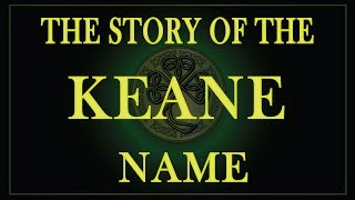 The story of the name Keane OKean or OKane [upl. by Nachison]