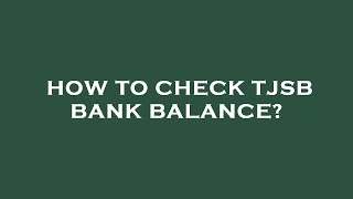 How to check tjsb bank balance [upl. by Bland]