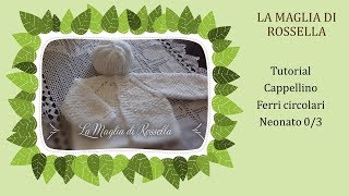 Tutorial Cappellino neonato 03 [upl. by Atiuqahs265]