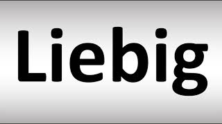 How to Pronounce Liebig [upl. by Norab]