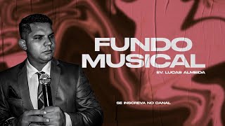 Fundo Musical Ev Lucas Almeida  Fundo Pentecostal [upl. by Tybalt]