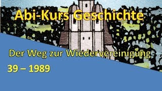 AbiKurs Geschichte  39 1989 Der Weg zur Wiedervereinigung [upl. by Ahsiekrats]