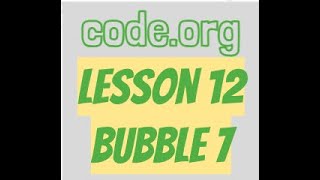 codeorg Lesson 12 Bubble 7 [upl. by Scheider178]