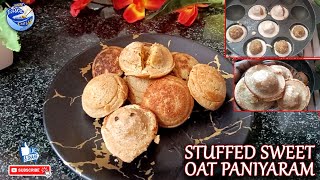 STUFFED SWEET WITH OAT  HOW TO MAKE STUFFED SWEET OAT PANIYARAM [upl. by Nashom]