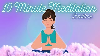 10Minute Bedtime Meditation [upl. by Lledor780]