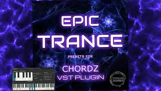 Epic Trance Presets for Chordz [upl. by Joash]