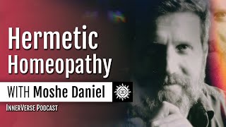 Dr Moshe Daniel  The Tao of Mystic Medicine and Hermetic Homeopathy For Health amp Wholeness [upl. by Ro]