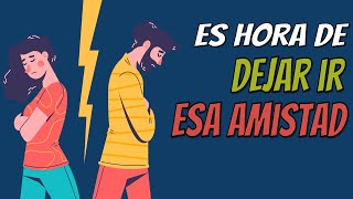 6 SEÑALES de que es el MOMENTO de ALEJARTE de tu MEJOR AMIGO [upl. by Mide]