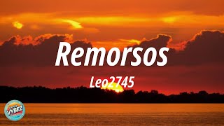 Leo2745  Remorsos Letra [upl. by Atikahc63]