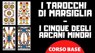 I TAROCCHI DI MARSIGLIA  IL CINQUE DEGLI ARCANI MINORI CORSO BASE [upl. by Casia]