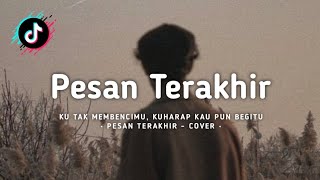 Pesan Terakhir Ku tak membencimu kuharap kau pun begitu Cover  Lirik Lagu [upl. by Kaylyn]