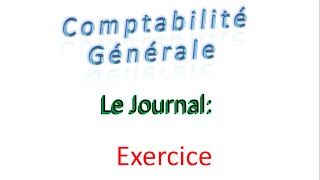 8  comptabilité générale  Le journal  Exercice 1 [upl. by Piper918]