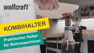 Kombihalter Praktischer Halter für Bohrmaschinen in jeder Position  wolfcraft [upl. by Elagibba]