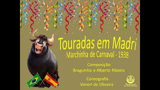 Touradas em Madri  Marchinha de Carnaval  Cor Vaneri de Oliveira [upl. by Eward]