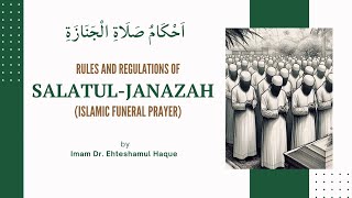 RULES AND REGULATIONS OF SALATULJANAZAH ISLAMIC FUNERAL PRAYER اَحْكَامُ صَلَاةِ الْجَنَازَةِ [upl. by Claudette298]