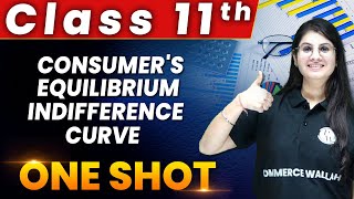 Consumers Equilibrium  Indifference Curve in 1 Shot  Everything Covered  Class 11th Economics🔥 [upl. by Anirehc]