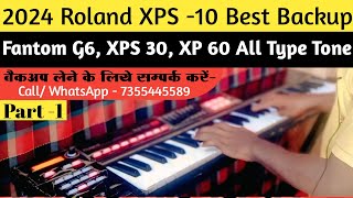 2024 Roland XPS  10 Best Backup  Fantom g6 XPS 30 XP 60 All Type Tone  लेने के लिए संपर्क करे [upl. by Weinert]