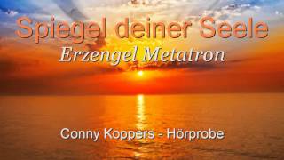 Spiegel deiner Seele von Erzengel Metatron  Conny Koppers [upl. by Anaed893]