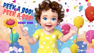 Peekaboo Remix  Nursery Kids Song  New Addition [upl. by Notrab]