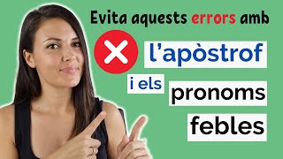 ⭐ Lapostrofació dels PRONOMS FEBLES  ❌ 5 ERRORS  Aprèn a apostrofarlos correctament [upl. by Synn]