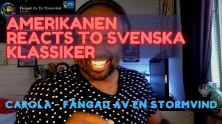 Amerikanen reacts to Svenska klassiker Carola  Fångad av en Stormvind [upl. by Oisor]