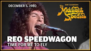 Time for Me to Fly  REO Speedwagon  The Midnight Special [upl. by Willie]