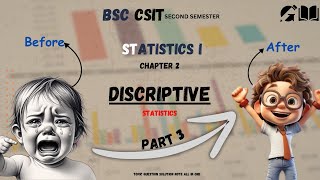 Descriptive Statistics  Part 3  BscCsit Second sem Statistics I  Chapter 2 csit gyanwala [upl. by Stephan]