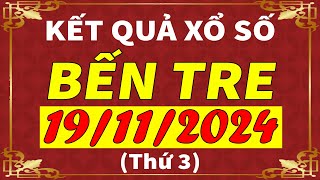 Xổ số Bến Tre ngày 19 tháng 11  XSBT  KQXSBT  SXBT  Xổ số kiến thiết Bến Tre hôm nay [upl. by Thaine357]