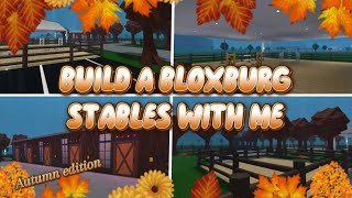 BUILD AN 🍁AUTUMN🍁BLOXBURG STABLES WITH ME voiced really pretty [upl. by Eyatnod976]