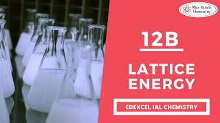 12B Lattice Energy  Edexcel IAL Chemistry Unit 4 [upl. by Nomla]