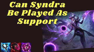 Can Syndra Support  Can It Support [upl. by Arraeis]