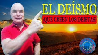 El deísmo ¿Qué creen los deístas ║ Revelación Divina ║ Camino y Verdad y Vida ║ [upl. by Shaina]