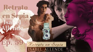 Retrato en Sepia Isabel Allende  Ep 59 [upl. by Cnut]