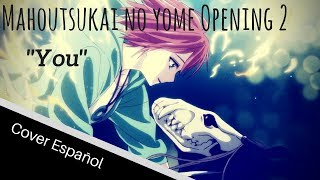 Mahoutsukai no Yome Opening 2 quotCheli amp Misezao  Youquot Cover Español [upl. by Lebbie]