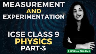 Measurement and Experimentation  ICSE CLASS 9 PHYSICS  Part  3 [upl. by Grussing]