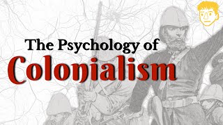 The Psychology of Colonialism [upl. by Greeley]