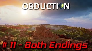 Obduction Gameplay  Part 11  BOTH ENDINGS  Walkthrough No Commentary [upl. by Lyckman]