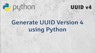 How to Generate UUID Version 4 using Python [upl. by Roosnam]