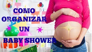 Como Organizar un Baby Shower  3 Pasos A Seguir [upl. by Ikkir492]