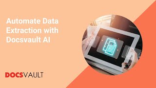 Automate Data Extraction with Docsvault AI [upl. by Etnohc]