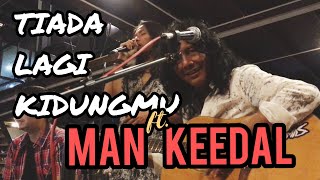 Tiada Lagi Kidungmu Ft MAN KEEDAL Versi Akustik LivePerformance [upl. by Nanji]