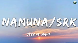 Seedhe Maut  NAMUNA  SRK  Lyrics Video [upl. by Caria]