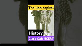 The lion capital Class 12th history NCERT namrataadvait [upl. by Brose339]