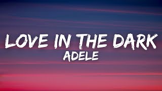 Adele  Love In The Dark Lyrics [upl. by Jourdan782]