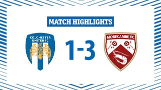 Highlights  Colchester United 13 Morecambe [upl. by Ahtanoj388]