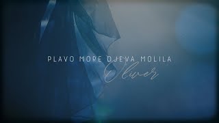 Oliver Dragojević  Plavo more djeva molila Official lyric video [upl. by Aracaj965]