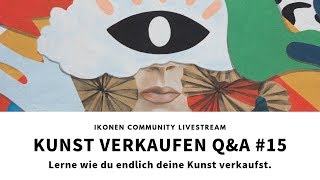 Kunst Verkaufen  Ikonen Community QampA 15 [upl. by Yllehs]