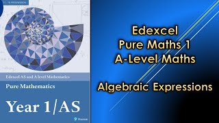 Edexcel A Level Maths Pure 1  Algebraic Expressions [upl. by Correy]